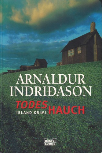 Arnaldur Indriðason: Todeshauch (German language, 2007, Bastei Lübbe)