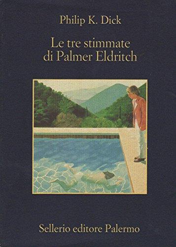 Philip K. Dick: Le tre stimmate di Palmer Eldritch (Italian language, 1999)