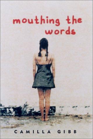 Camilla Gibb: Mouthing the Words (2001, Carroll & Graf Publishers)