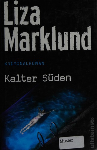Liza Marklund: Kalter Süden (German language, 2009, Ullstein)
