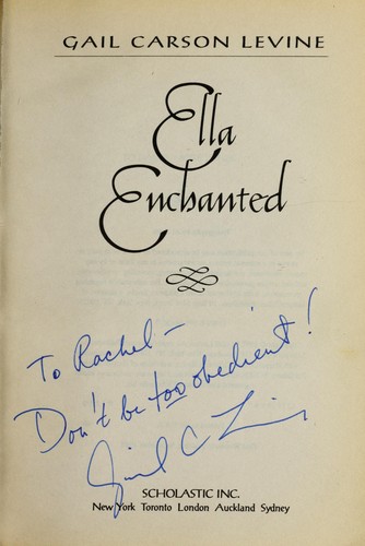 Gail Carson Levine: Ella enchanted (1998, Scholastic Inc.)
