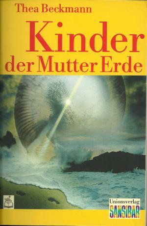 Thea Beckmann: Kinder der Mutter Erde (Paperback, German language, 1999, Unionsverlag)
