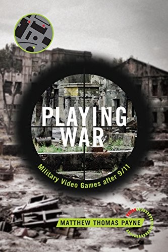 Matthew Thomas Payne: Playing War (Paperback, 2016, NYU Press)