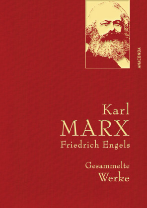 Karl Marx, Friedrich Engels: Karl Marx/Friedrich Engels Gesammelte Werke (Hardcover, Deutsch language, 2016, Anaconda Verlag)
