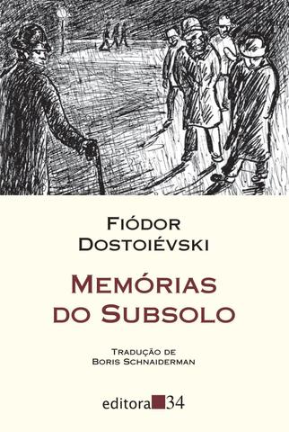 Fyodor Dostoevsky: Memórias do Subsolo (Paperback, Portuguese language, 2000, Editora 34)