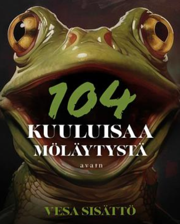 Vesa Sisättö: 104 kuuluisaa möläytystä (Hardcover, Finnish language, 2024, Avain)