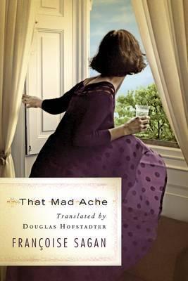 Françoise Sagan, Douglas R. Hofstadter: That mad ache (Paperback, 2009)