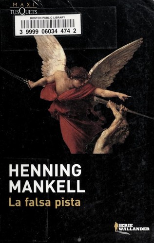 Henning Mankell: La falsa pista (Paperback, Spanish language, 2008, Tusquets Editores)