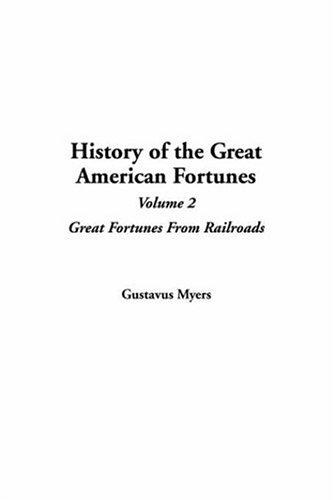Gustavus Myers: History Of The Great American Fortunes (Hardcover, 2005, IndyPublish.com)
