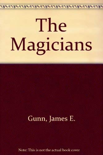 James Gunn: The Magicians (Hardcover, 1978, Sidgwick & Jackson Ltd)