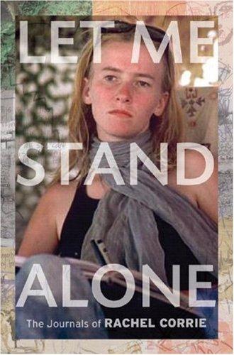 Rachel Corrie: Let Me Stand Alone (Hardcover, W. W. Norton, W.W. Norton & Co.)