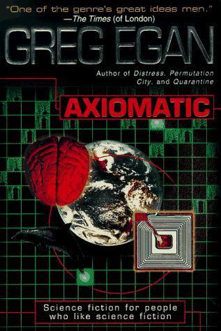 Greg Egan: Axiomatic (1997, HarperPrism)