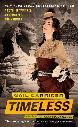 Gail Carriger: Timeless (Parasol Protectorate, #5) (2012)