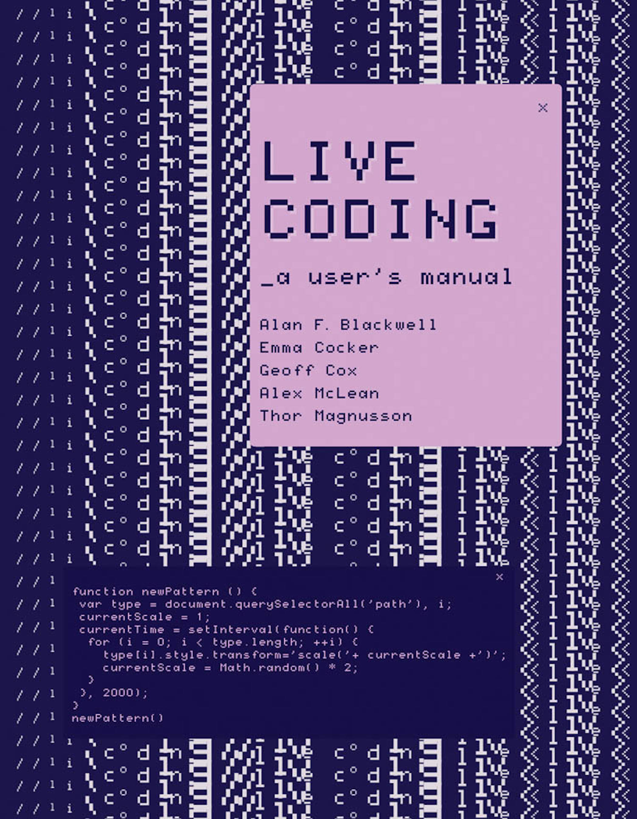 Alan F. Blackwell, Emma Cocker, Geoff Cox, Alex McLean, Thor Magnusson: Live Coding (2022, MIT Press)