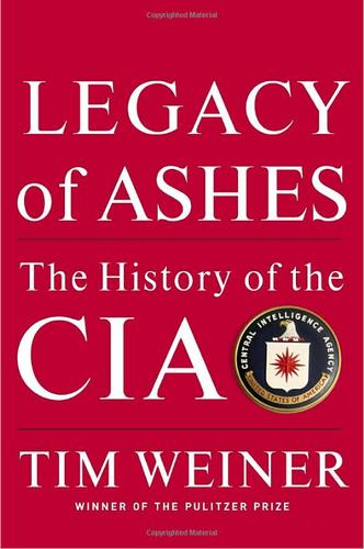 Tim Weiner: Legacy of ashes (2007, Doubleday)