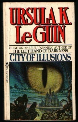 Ursula K. Le Guin: City Of Illusions (1980, Ace)