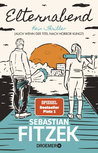 Sebastian Fitzek: Elternabend (Paperback, Droemer Knaur)