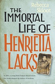Rebecca Skloot: The Immortal Life of Henrietta Lacks (2010, Pan Books)