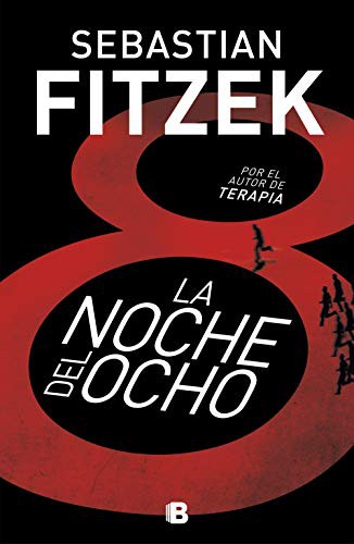 Sebastian Fitzek: La noche del ocho (Paperback, 2019, B (Ediciones B))