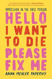 Anna Mehler Paperny: Hello I Want to Die Please Fix Me (Paperback, 2020, The Experiment)