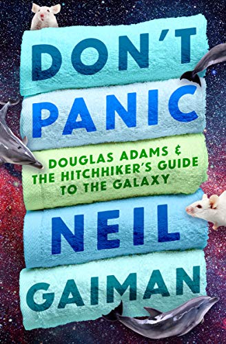 Neil Gaiman, M. J. Simpson, David K. Dickson, Guy Adams: Don't Panic (EBook, 2018, Open Road Integrated Media, Inc.)