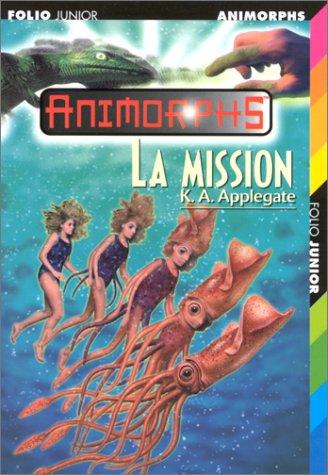 Katherine A. Applegate: La mission (Paperback, French language, 1999, Gallimard)