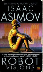 Isaac Asimov, Ralph McQuarrie: Robot Visions (1991, ROC)