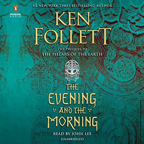 Ken Follett, John Lee: The Evening and the Morning (AudiobookFormat, 2020, Penguin Audio, Penguin Audiobooks)