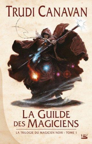 Trudi Canavan: La Guilde des magiciens (French language, 2014, Bragelonne)