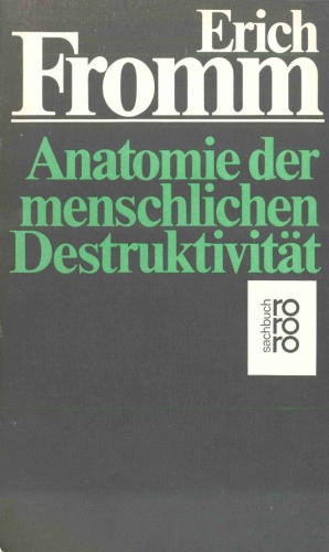 Erich Fromm: Anatomie der menschlichen Destruktivität (Paperback, German language, 1977, Rowohlt Verlag)