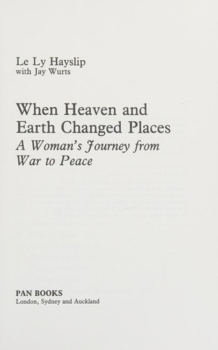 Le Ly Hayslip: When heaven and earth changed places (1991, Pan Books)
