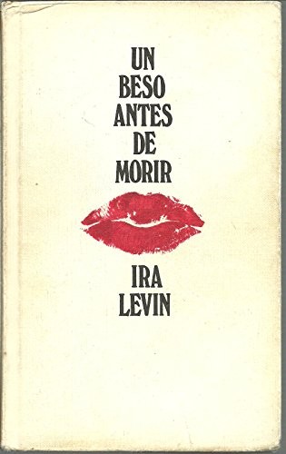 Ira Levin: Un beso antes de morir (1974, Círculo de Lectores.)