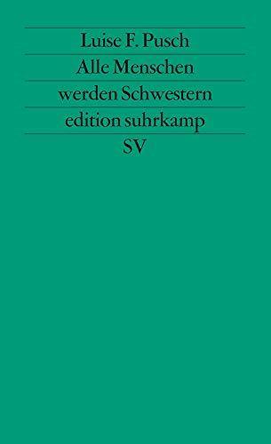 Luise F. Pusch: Alle Menschen werden Schwestern : feministische Sprachkritik (German language, 1990)