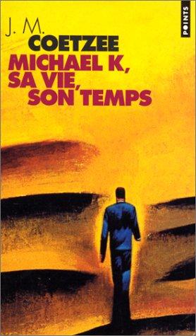 J. M. Coetzee: Michael K, sa vie, son temps (French language, 2000, Seuil)