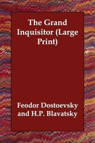 Fyodor Dostoevsky: The Grand Inquisitor (Large Print) (Paperback, 2006, Echo Library)