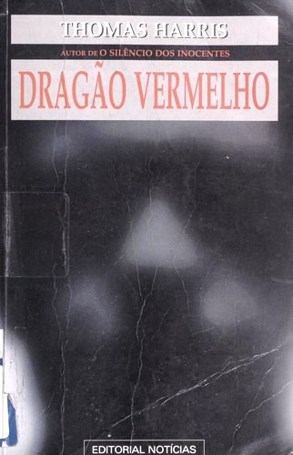 Thomas Harris: Dragão vermelho (Portuguese language, 1995, Ed. Notícias)