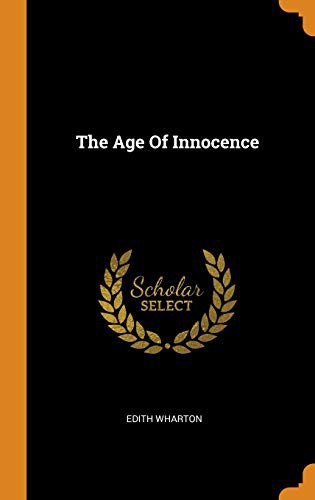Edith Wharton: The Age of Innocence (Hardcover, 2018, Franklin Classics Trade Press)