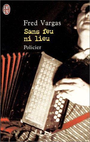 Fred Vargas: Sans feu ni lieu (French language, 2001)