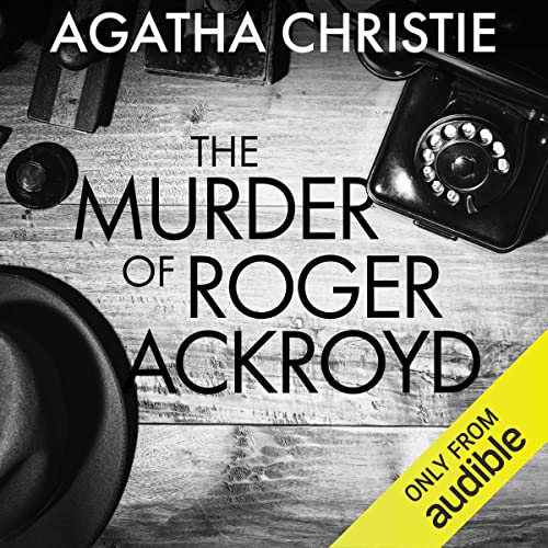 Agatha Christie, Richard Armitage (narrator): The Murder of Roger Ackroyd (AudiobookFormat, 2022, Audible Studios)