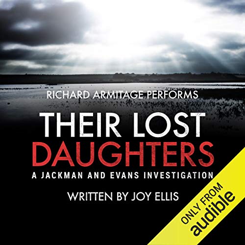 Richard Armitage (narrator), Joy Ellis: Their Lost Daughters 1 (AudiobookFormat, 2018, Audible Studios)
