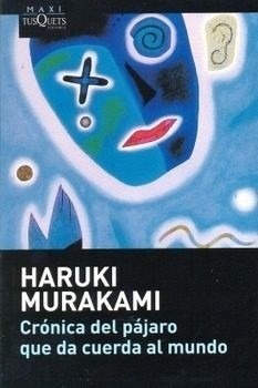 Haruki Murakami, Jay Rubin: Crónica del pájaro que da cuerda al mundo (Spanish language, 2012, Tusquets)