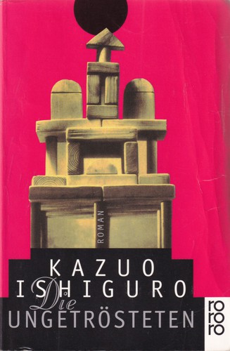 Kazuo Ishiguro: Die Ungetrösteten (German language, 1998, Rowohlt)