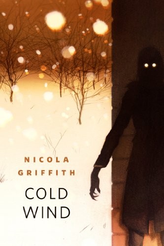Nicola Griffith: Cold Wind: A Tor.Com Original (2014, Tor Books)