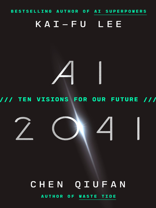 Kai-Fu Lee, Chen Qiufan: AI 2041 (2021, Currency)