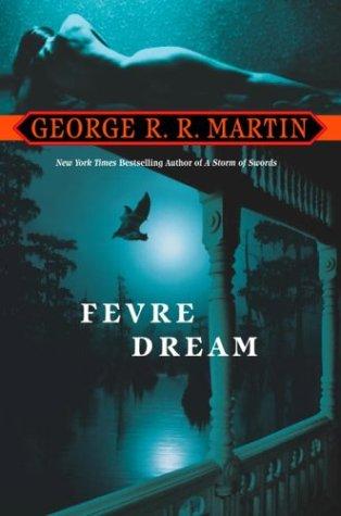 George R.R. Martin: Fevre dream (2004, Bantam Books)