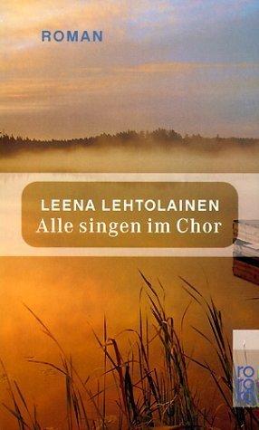 Leena Lehtolainen: Alle singen im Chor. Roman. (Paperback, German language, 2002, Rowohlt Tb.)