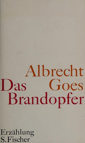 Albrecht Goes: Das Brandopfer (German language, 1971, S. Fischer)