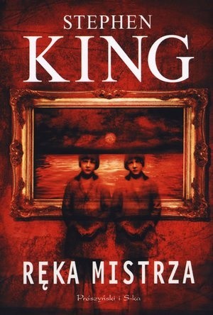 Stephen King: Ręka mistrza (Polish language, 2012, Prószyński Media)