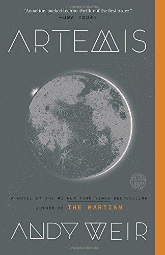 Andy Weir, Andy Weir: Artemis: A Novel (Paperback, 2018, Ballantine Books)