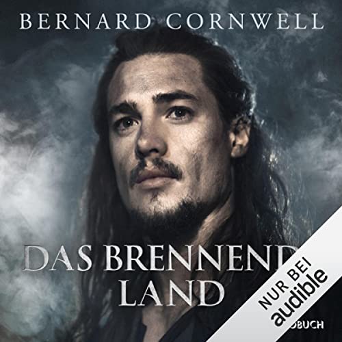 Bernard Cornwell: Das brennende Land (Deutsch language, AUDIOBUCH)